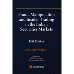 LexisNexis Fraud Manipulation and Insider Trading in the Indian Securities Markets By Sandeep Parekh 5th Edition February 2025