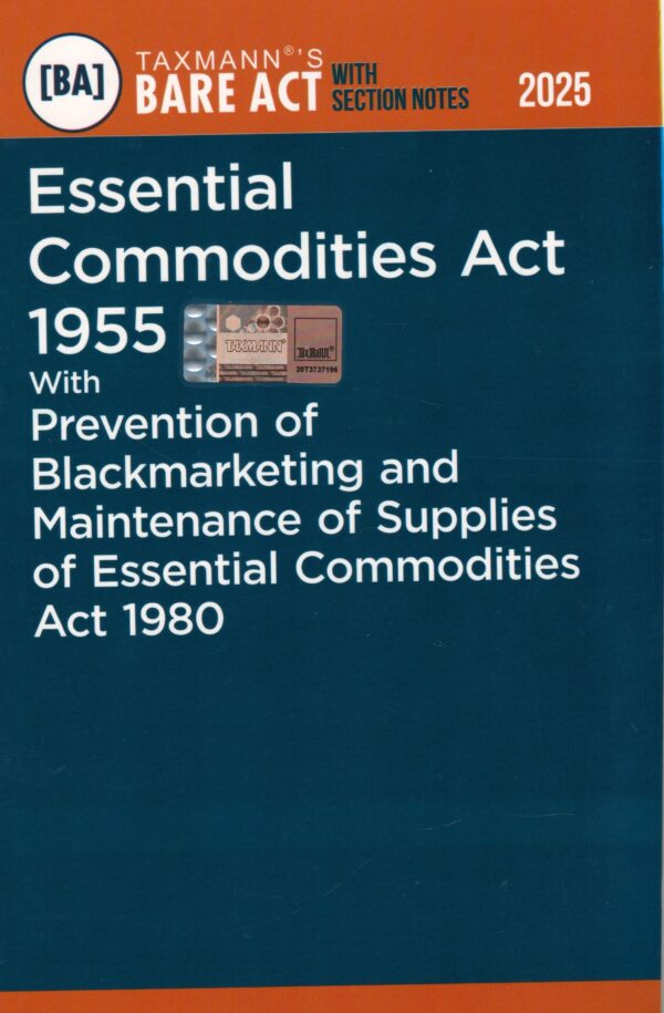 TAXMANN,S BARE ACT WITH SECTION NOTES ESSENTIAL COMMODITIES ACT,1995 WITH PREVENTION OF BLACKMARKETING AND MAINTENCE OF SUPPLIES OF ESSENTIAL COMMODITIES ACT,1980