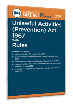 TAXMANN Unlawful Activities (Prevention) Act 1967 with Rules – Bare Act with Section Notes