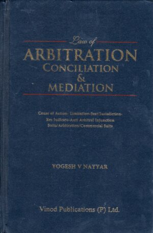 VINOD PUBLICATION LAW OF ARBITRATION CONCILIATION & MEDIATION BY YOGESH V NAYYAR 1st EDITION 2025