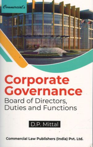 Commercial Corporate Governance Board of Directors Duties and Functions by DP Mittal Edition 2025