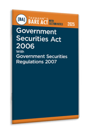 Government Securities Act 2006 with Government Securities Regulations 2007– Bare Act with Section Notes