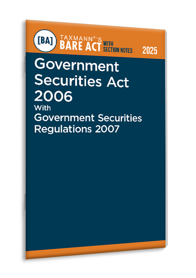 Government Securities Act 2006 with Government Securities Regulations 2007– Bare Act with Section Notes