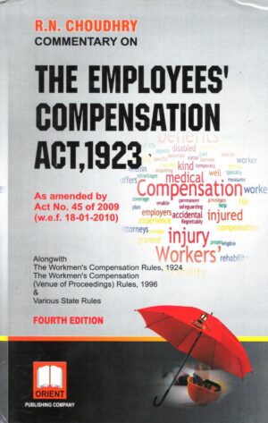 Orient Commentary on The Employees Compensation Act, 1923 By R.N Choudhry 4th Edition 2025