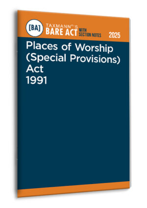 TAXMANN Places of Worship (Special Provisions) Act 1991 – Bare Act with Section Notes