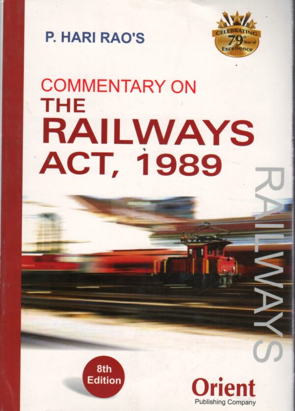 Orient Commentary On The Railways Act, 1989 By P. Hari Rao 8th Edition 2025
