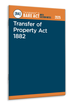 Taxmann Transfer of Property Act 1882 – Bare Act with Section Notes