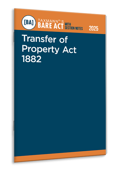 Taxmann Transfer of Property Act 1882 – Bare Act with Section Notes