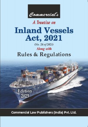 Commercial A Treatise on Inland Vessels Act, 2021 Along with Rules & Regulations Edition 2025