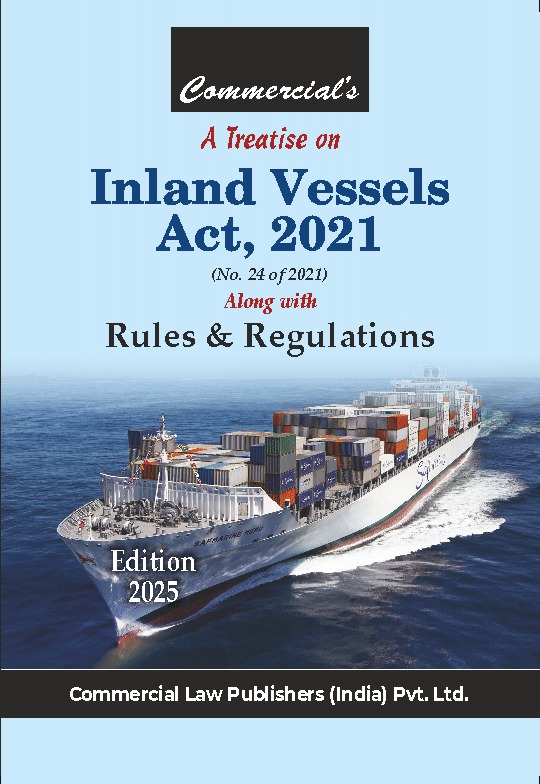 Commercial A Treatise on Inland Vessels Act, 2021 Along with Rules & Regulations Edition 2025