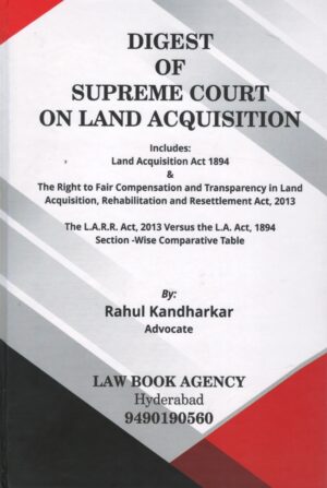LAW BOOK AGENCY DIGEST OF SUPREME COURT ON LAND ACQUISITION BY RAHUL KANDHARKAR EDITION 2025