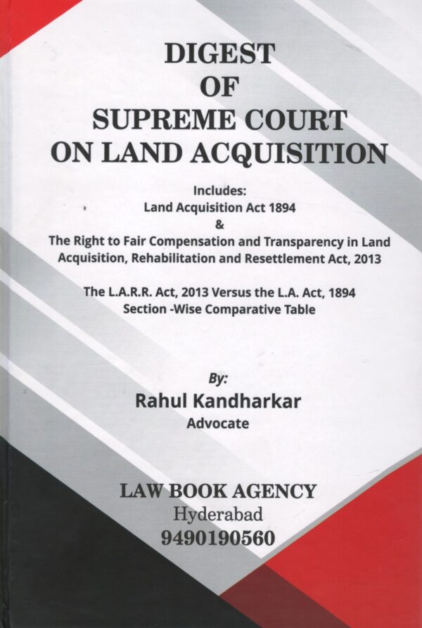 LAW BOOK AGENCY DIGEST OF SUPREME COURT ON LAND ACQUISITION BY RAHUL KANDHARKAR EDITION 2025