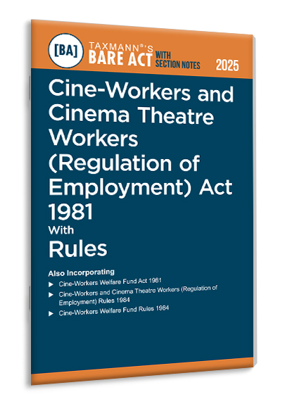 Taxmann Cine-Workers and Cinema Theatre Workers (Regulation of Employment) Act 1981 with Rules – Bare Act with Section Notes