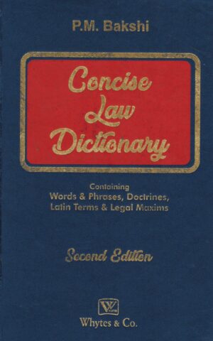 Whytes & Co. Concise Law Dictionary by P M Bakshi 2nd Edition 2025
