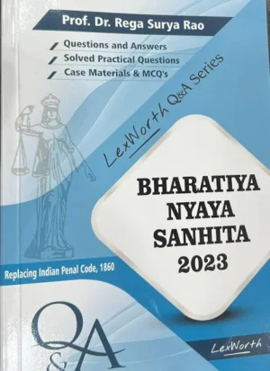 Lex Worth Q & A Series Bharatiya Nyaya Sanhita, 2023 ( Law Of Crimes )by Rega Surya Rao 5th Edition 2026