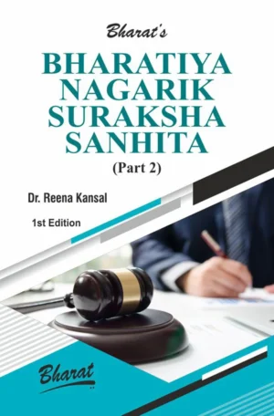 Bharat Bharatiya Nagarik Suraksha Sanhita (Part-2) By Reena Kansal 1st Edition 2025