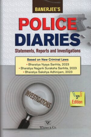 Whytes & Co Police Diaries Statements Reports and Investigation by Bnerjee Edition 2025