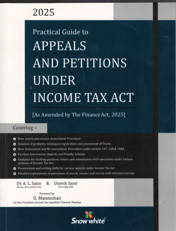 Snow White Practical Guide To Appeal And Petitions Under Income Tax Act by AL Saini & Dinesh Saini 12th Edition 2025