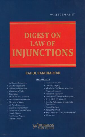 Whitesmann Digest on Law of Injunctions by Rahul Kandharkar Edition 2025