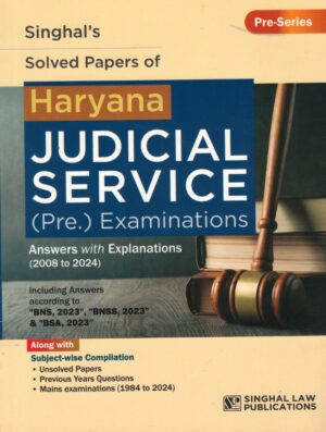Singhal Solved Papers of Haryana Judicial Service Pre Examination Answer with Explanations by Edition 2025
