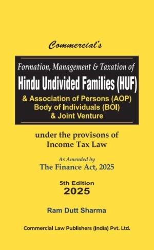 Commercial Formation Management Taxation of Hindu Undivided Families (HUF) by Ram Dutt Sharma Edition 2025