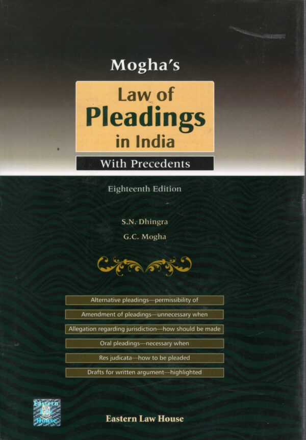 Eastern Law House Mogha's Law of Pleadings in India with Precedents by SN Dhinghra & GC Mogha Edition 2025