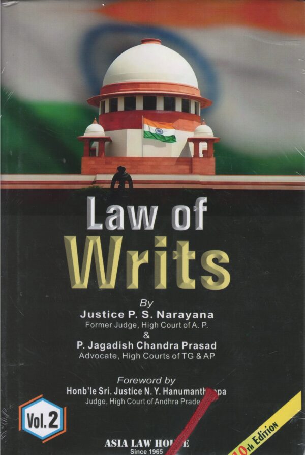 Asia law Of Writs by Justice PS Narayana 10th Edition 2025 in 2 Volumes