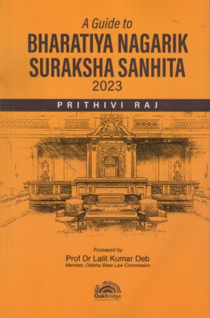 OakBridge A Guide to Bharatiya Nagarik Suraksha Sanhita 2023 by Prithvi Raj Edition 2025