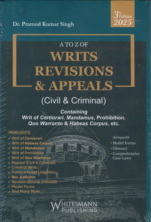 Whitesmann A to Z of Writs Revisions & Appeals Civil & Criminal by Pramod Kumar 3rd Edition 2025
