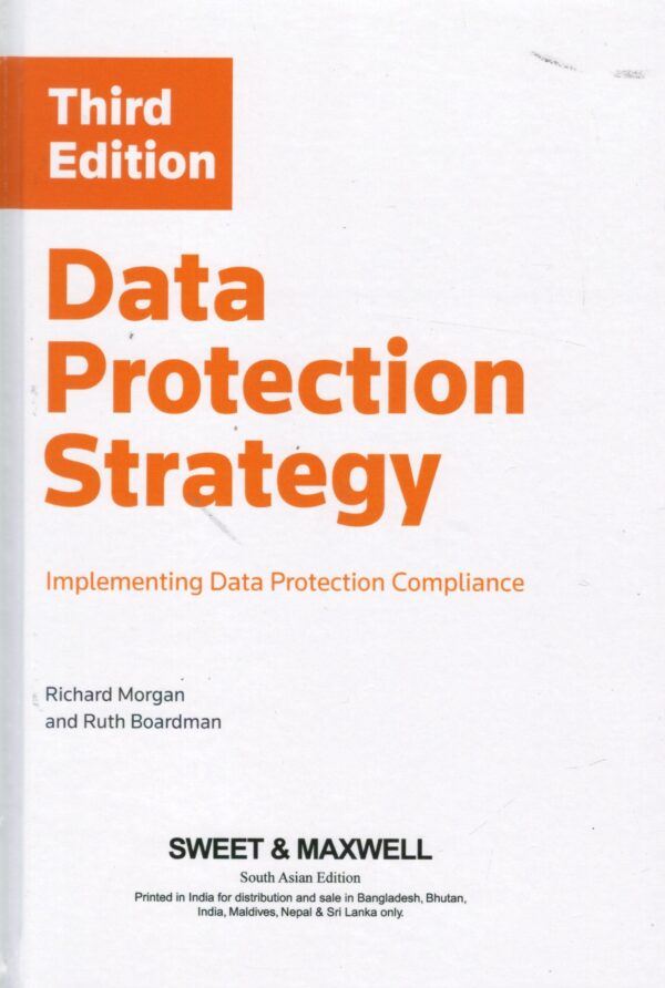 SWEET & MAXWELL DATA PROTECTION STRATEGY BY RICHARD MORGAN AND RUTH BOARDMAN 3rd EDITION 2025