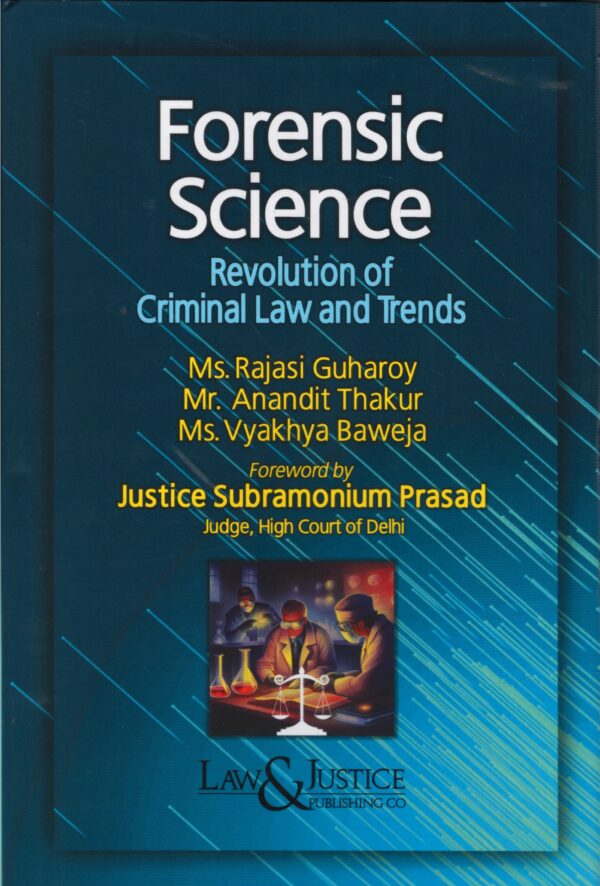 Law & Justice Forensic Science Revolution of Criminal law and Trends By Rajasi Guharoy, Anandita Thakur, Vyakhya Baweja Edition 2025