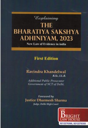 Bright Explaining The Bharatiya Sakshya Adhiniyam 2023 by Ravindra Khandelwal Edition 2025