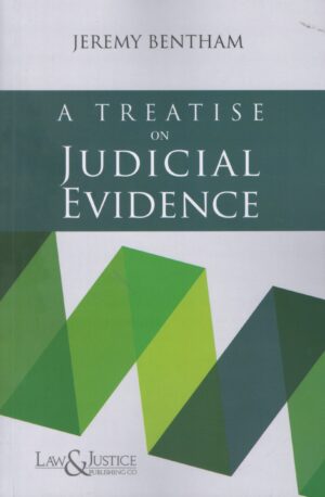 Law&Justice Atreatise on Judicial Evidence by Jeremy Bentham Edition 2025