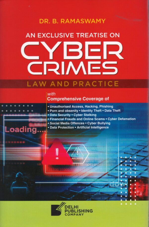 Delhi Publishing Company An Exclusive Treatise on Cyber Crimes Law And Practice by B Ramaswamy 1st Edition 2025
