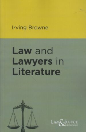 Law&Justice Law and Lawyers in Literature by Irving Browne Edition 2025
