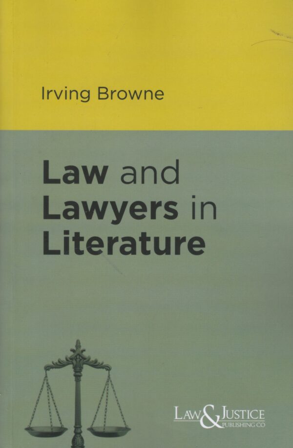 Law&Justice Law and Lawyers in Literature by Irving Browne Edition 2025