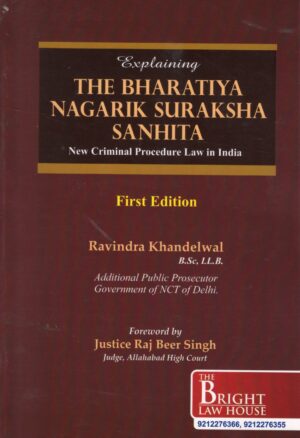 Bright The Explaining Bharatiya Nagarik Suraksha Sanhita by Ravindra Khandelval 1st Edition 2025
