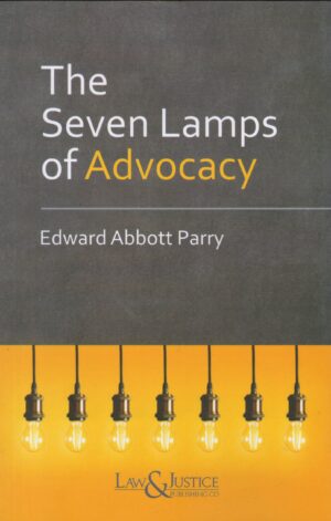 Law&Justice The Seven Lamps of Advocacy by Edward Abbot Parry Edition 2025