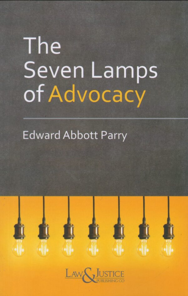 Law&Justice The Seven Lamps of Advocacy by Edward Abbot Parry Edition 2025