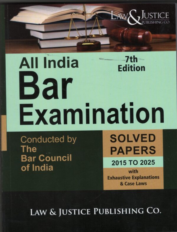 Law & Justice All India Bar Examination Solved Papers 2015 to 2025 7th Edition 2026