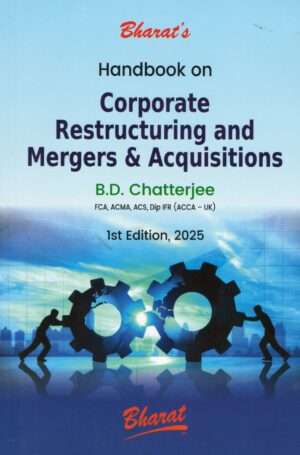 Bharat Handbook on Corporate Restructuring and Mergers & Acquisitions by BD Chatterjee 1st Edition 2025