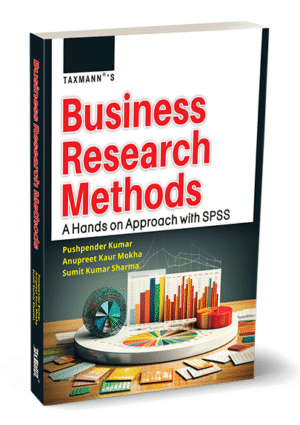 Taxmann Business Research Methods A Hand Book on Approach With SPSS by Pushpender Kumar Anupreet Kaur Mokha & Sumit Kumar Sharma 1st Edition 2025