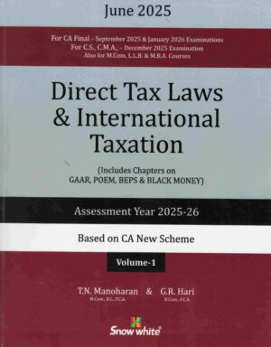Snow white Direct Tax Laws & International Taxation in 2 Volumes by TN Manoharan & GR Hari Edition 2025