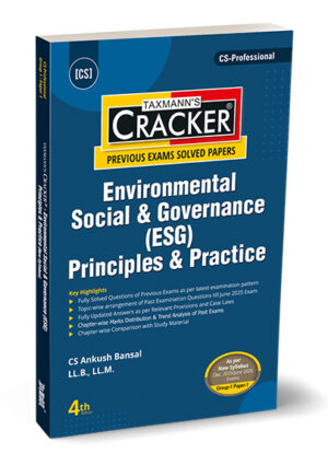 Taxmann Cracker Environmental Social Governance ESG Principles & Practice by CS Ankush Bansal for CS Professional Group-1 Paper-1 Applicable for Dec 2025 June 2026 Exams 4th Edition 2025