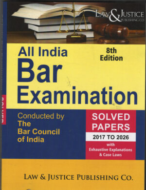 Law & Justice All India Bar Examination Conducted by The Bar Council of India Solved Papers 2017 to 2026 8th Edition 2026