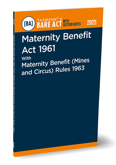 Taxmann Maternity Benefit Act 1961 with Maternity Benefit Mines and Circus Rules 1963 Bare Act with Section Notes Edition 2025