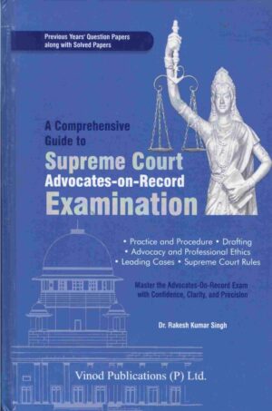 Vinod Publication A Comprehensive Guide to Supreme Court Advocate on Record Examination by Rakesh Kumar Singh Edition 2025