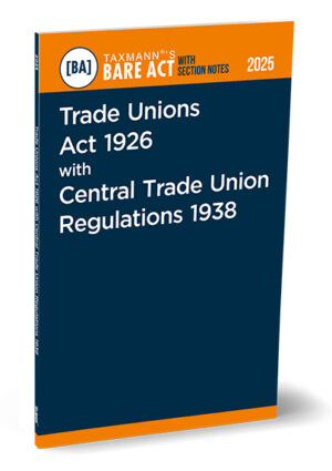Taxmann Bare Act With Section Notes Trade Union Act 1926 Edition 2025