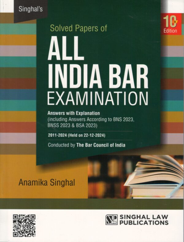 Singhal Solved Papers of All India Bar Examination by Anamika Singhal 10th Edition 2025