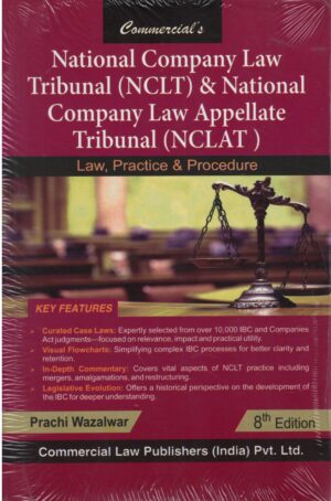 Commercial National Company Law Tribunal (NCLT) & National Company Law Appellate Tribunal (NCLAT) Law & Procedure by Prachi Wazalwar 8th Edition 2025